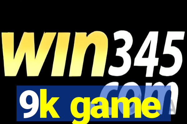 9k game